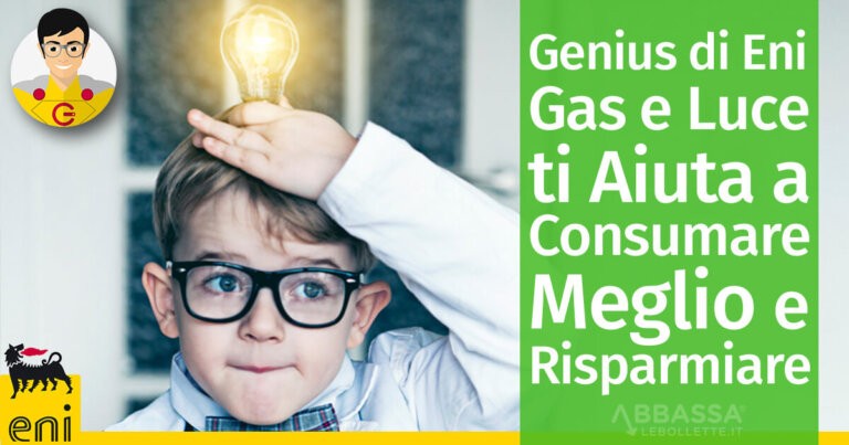 Genius Di Eni Gas E Luce Ti Aiuta A Consumare Meglio E Risparmiare