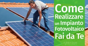 Come Realizzare un Impianto Fotovoltaico Fai da Te