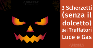 3 scherzetti (senza dolcetto) dei Truffatori Luce e Gas