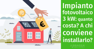 Impianto fotovoltaico da 3 kW: quanto costa e a chi conviene installarlo?