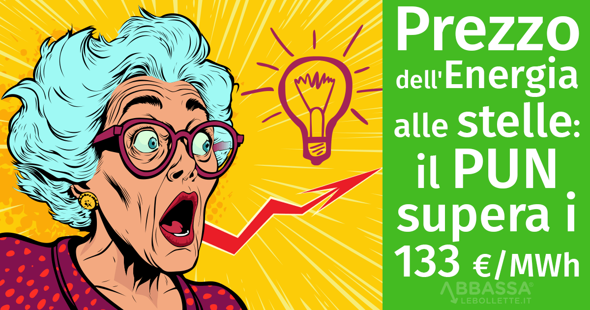 Prezzo dell’energia alle stelle: il PUN supera i 133 €/MWh