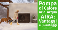 Pompa di Calore Aria-Acqua AIRA: Vantaggi e Svantaggi