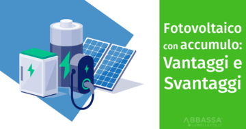 Fotovoltaico con Accumulo: Pro e contro