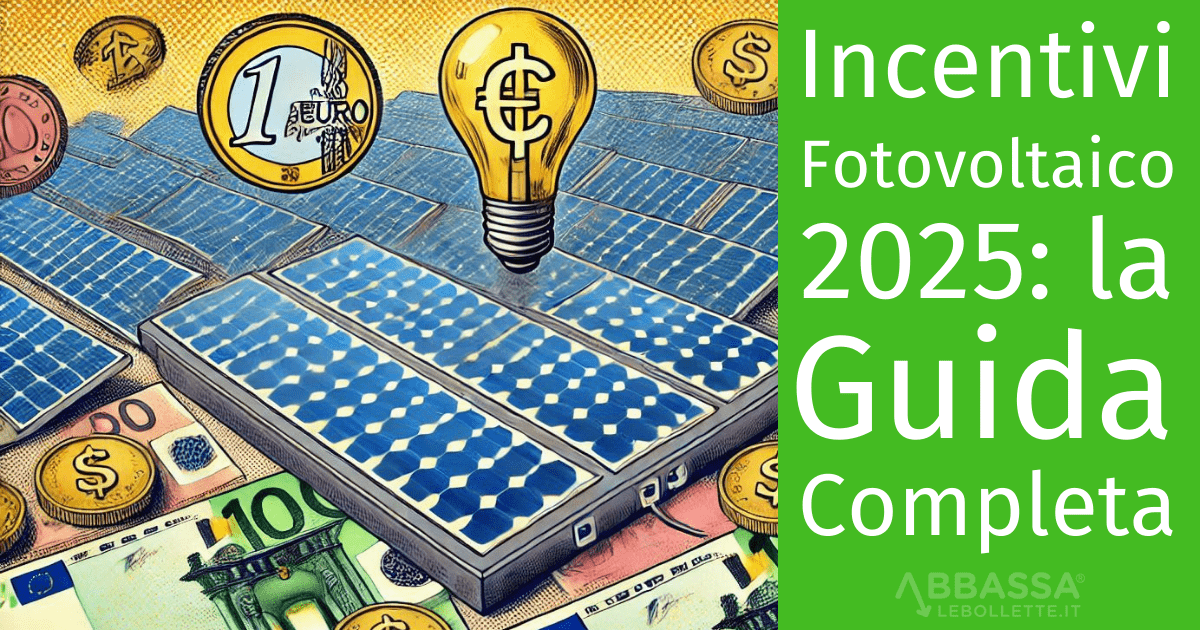 Incentivi Fotovoltaico 2025: la guida completa